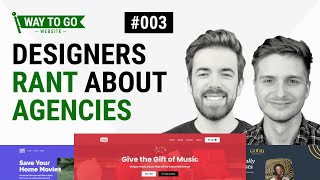 Web Designers Rant About Agencies | Way to Go Website Reviews! - Ep. 003