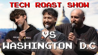 Tech Roast Show vs Washington D.C. (Full Show)
