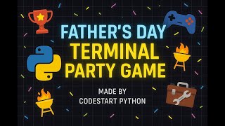 Father’s Day Terminal Party Game — Made by CodeStart Python 🎉
