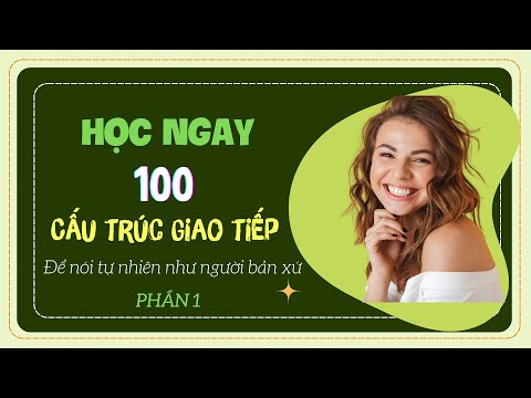 100 Cấu Trúc nói trong Tiếng Anh thông dụng trong cuộc sống hàng ngày - Phần 1