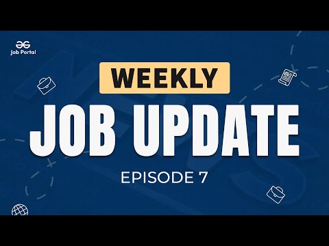 Weekly Job Update Episode - 7 | Tech Updates of the Week | Job Portal by GeeksforGeeks