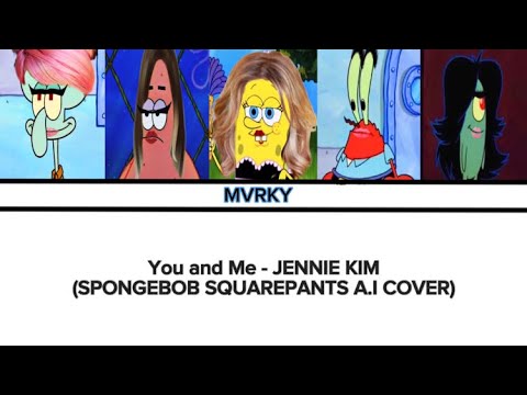You and Me - JENNIE KIM (SPONGEBOB SQUAREPANTS A.I Cover)