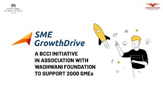 Launch of SME GrowthDrive-a BCCI initiative in association with Wadhwani Foundation to support SMEs