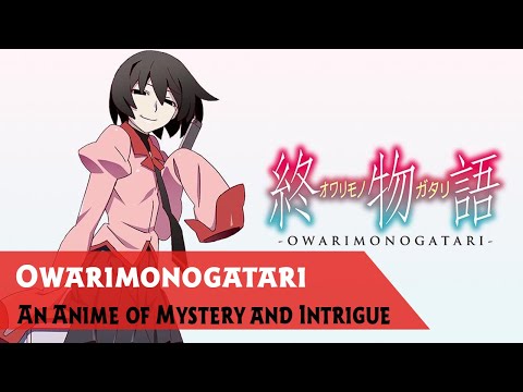 Owarimonogatari: Unraveling Oddities and Complex Characters 🌟