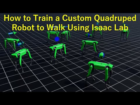 How to Train a Custom Quadruped Robot to Walk Using Isaac Lab