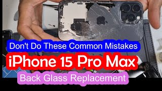 How to Fix iPhone 15 Pro Max Smashed Broken Back Glass Easy Steps 4K Full Video Tutorial