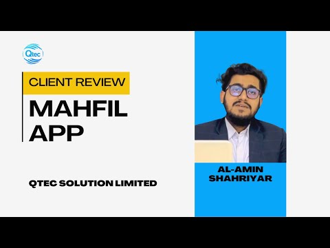 Client Success: Mahfil App Client speaks about experience with QTEC Solution Limited