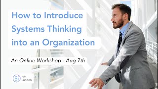How to Introduce Systems Thinking into my Organization - Workshop