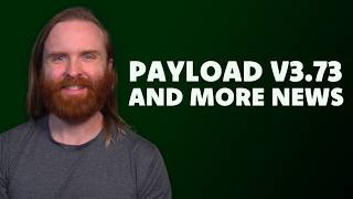 Payload Released v3.73 and More News