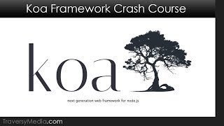 Koa.js Crash Course - Modern & Minimalist Node.js Framework