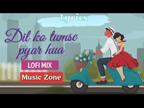 Dilko Tumse Pyar Hua LoFi Chill Mix | Roop Kumar Rathod | Malhar | Slowed and Reverb Song