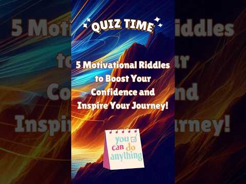 5 Motivational Riddles to Inspire and Challenge Your Mind!
