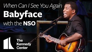 Babyface - "When Can I See You Again" w/ National Symphony Orchestra | The Kennedy Center
