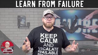 How to Learn From Failure - Break Fix & Troubleshooting