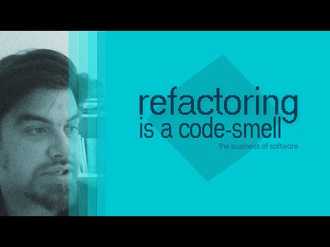 Refactoring is a code-smell