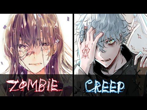 ☆Nightcore 》switching  vocals 》Creep+Zombie