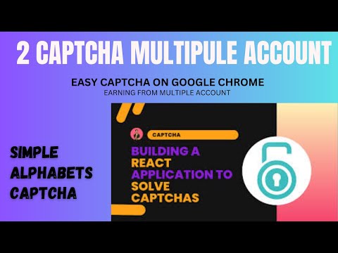 2Captcha Multiple Account // Easy Captcha On Google Chrome & Simple Alphabets Captcha