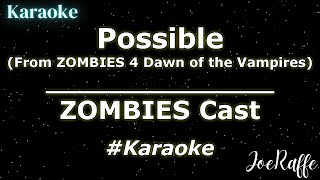 ZOMBIES Cast - Possible (From ZOMBIES 4 Dawn of the Vampires) (Karaoke)