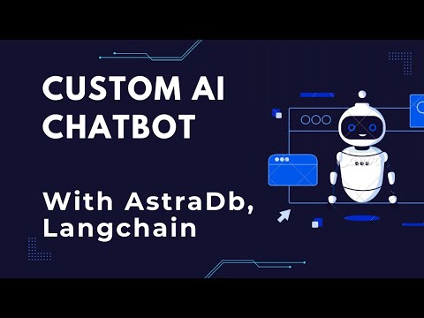 Build a Custom AI Chatbot With Astra DB And Langchain