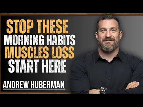 STOP These 5 Morning Habits That Destroy Muscle After 50 | Dr. Andrew Huberman Powerful Motivation |