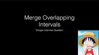 Google Interview Question | Merge Overlapping Intervals | Solution With Code | InterviewBit Problem