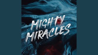 Mighty Miracles