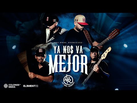 Los Hnos. Rodriguez - Ya Nos Va Mejor (Video Oficial)
