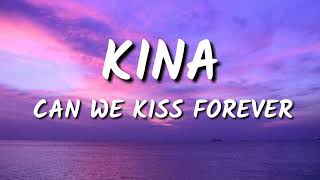 KINA - CAN WE KISS FOREVER ( LYRICS )