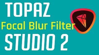 Topaz Studio 2 - The Focal Blur Filter