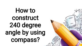 || mathwise 6|| construct 340 degree angle || using compass|| Basic Maths ||Urdu/Hindi || MathUse ||