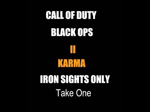 Call of Duty Black Ops 2: Karma First Attempt(Ironsights only challenge)