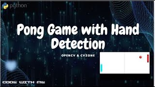 Pong Game with Hand Detection | OpenCV & cvzone