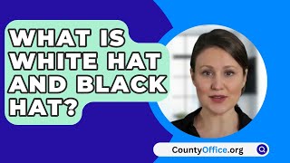 What Is White Hat And Black Hat? - CountyOffice.org