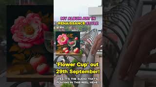 My album art 'Flower Cup' in Different Art Styles! | Renaissance Style | LOFIJOSH