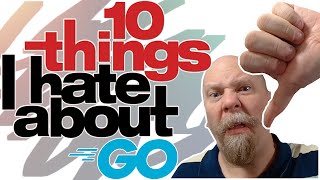 10 Things I Hate About Go