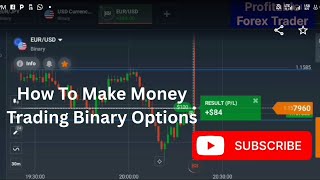 How to Make Money Trading Binary Options.
