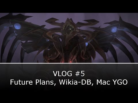 Vlog #5 Future, Wikia DB, YGOPro for Mac OSX