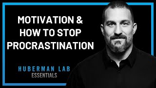 HOW TO STOP PROCRASTINATION & INCREASE MOTIVATION | ANDREW HUBERMAN