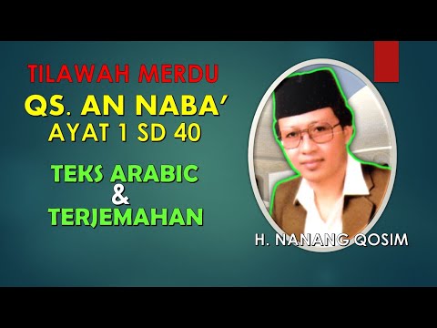 BACAAN AL QURAN MERDU SURAH AN NABA' AYAT 1 SD 40 BERSAMA H. NANANG QOSIM.