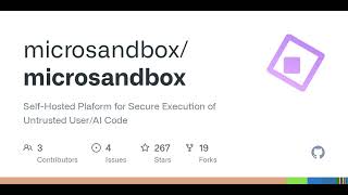 GitHub - microsandbox/microsandbox: Self-Hosted Plaform for Secure Execution of Untrusted User/AI...