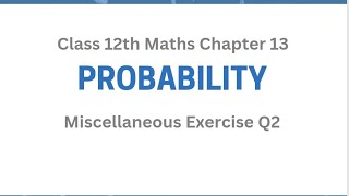 Misc Ch13 Q2 | Probability | Chapter 13 | Miscellaneous Exercise Chapter 13 Q2 |