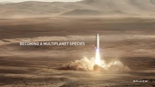 Becoming a Multiplanet Species  - SpaceX