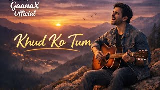 Khud Ko Tum- Soulful Hindi Romantic Track❤️ Anuv jain vibes