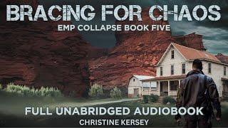 Bracing for Chaos (EMP Collapse Book Five) FULL AUDIOBOOK | post-apocalyptic EMP survival thriller