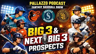 BIG 3/NEXT 3 PROSPECTS 2026: MARINERS, ORIOLES & PADRES | #fantasybaseball #nextbig3 #prospects