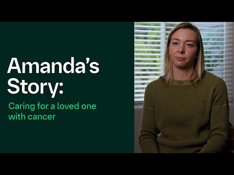 Amanda's Story: Caring for a loved one with cancer
