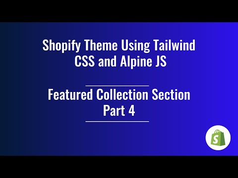 26. Shopify Theme Development  - Featured Collection (Part 4)