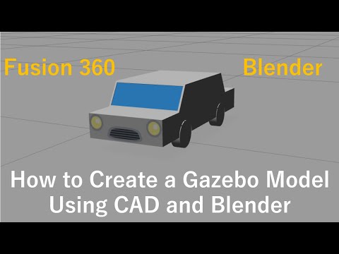 How to Create a Gazebo Model Using CAD and Blender