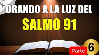Salmo 91 La Oración Más Poderosa - Parte 6 | Cuando el alma está de duelo y la vida no tiene sentido