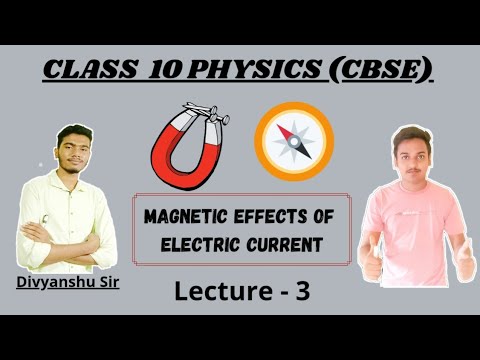 Magnetic Effect Of Electric Current | Electromagnetic Induction | Lecture -3 #class10